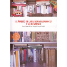 El ámbito de las lenguas romances y su identidad en el contexto de su linguistica, la historia común, el arte y la literatura